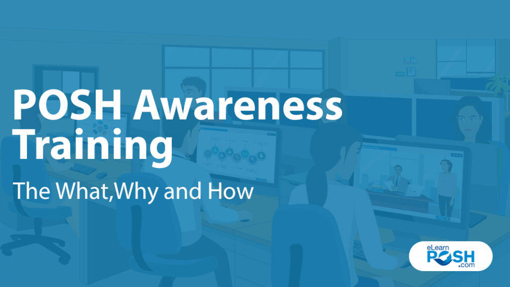 POSH awareness training- WHAT-WHY-AND-HOW