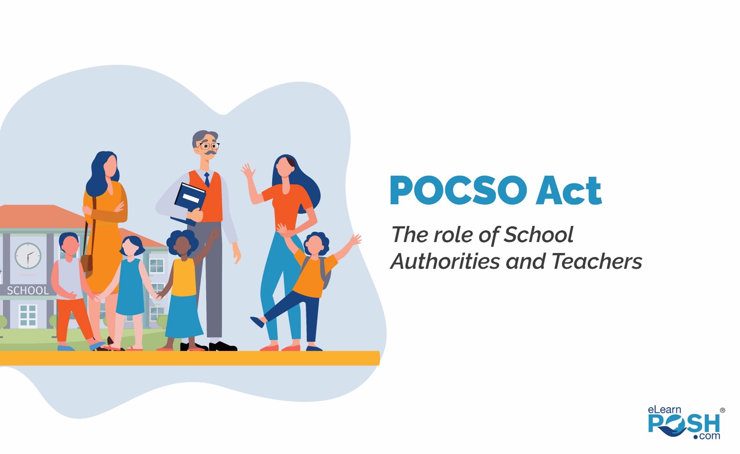 POCSO Act, 2012: The role of School Authorities and Teachers