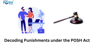 Decoding Punishments under the POSH Act